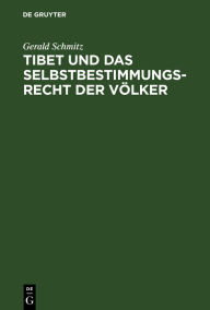 Title: Tibet und das Selbstbestimmungsrecht der Völker / Edition 1, Author: Gerald Schmitz