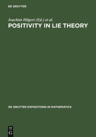Title: Positivity in Lie Theory: Open Problems / Edition 1, Author: Joachim Hilgert