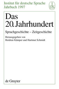 Title: Das 20. Jahrhundert: Sprachgeschichte - Zeitgeschichte / Edition 1, Author: Heidrun Kämper