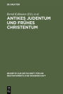 Antikes Judentum und Fruhes Christentum: Festschrift fur Hartmut Stegemann zum 65. Geburtstag