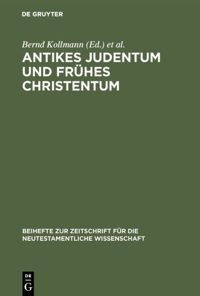 Antikes Judentum und Frühes Christentum: Festschrift für Hartmut Stegemann zum 65. Geburtstag