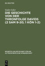 Die Geschichte von der Thronfolge Davids (2 Sam 9-20; 1 Kön 1-2): Untersuchungen zur Literarkritik und Tendenz / Edition 1