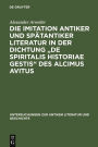 Die Imitation antiker und spatantiker Literatur in der Dichtung