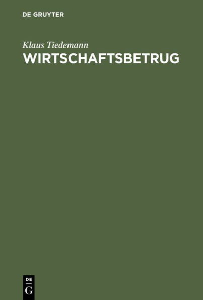 Wirtschaftsbetrug: Sondertatbestände bei Kapitalanlage und Betriebskredit, Subventionen, Transport und Sachversicherung, EDV und Telekommunikation. (Erw. u. aktual. Sonderausgabe der Kommentierung der §§ 263a-265 aus: Strafgesetzbuch, Leipzige / Edition 1