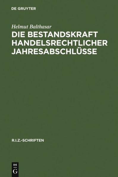 Die Bestandskraft handelsrechtlicher Jahresabschlüsse: Änderungen und Berichtigungen nach deutschem Recht, US-amerikanischen GAAP und IAS / Edition 1