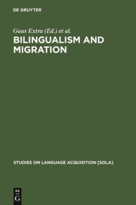 Title: Bilingualism and Migration, Author: Guus Extra