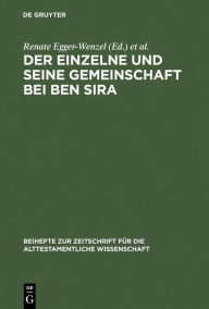 Title: Der Einzelne und seine Gemeinschaft bei Ben Sira, Author: Renate Egger-Wenzel