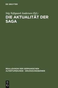 Title: Die Aktualität der Saga: Festschrift für Hans Schottmann / Edition 1, Author: Stig Toftgaard Andersen