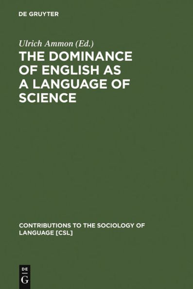 The Dominance of English as a Language of Science: Effects on Other Languages and Language Communities / Edition 1