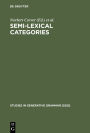 Semi-lexical Categories: The Function of Content Words and the Content of Function Words