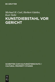 Title: Kunstdiebstahl vor Gericht: City of Gotha v. Sotheby's / Cobert Finance S.A., Author: Michael H. Carl