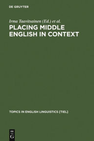 Title: Placing Middle English in Context, Author: Irma Taavitsainen