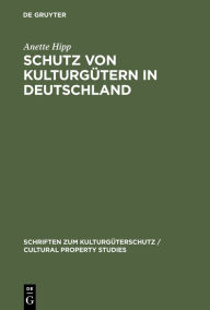 Title: Schutz von Kulturgütern in Deutschland, Author: Anette Hipp