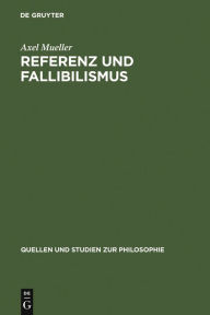 Title: Referenz und Fallibilismus: Zu Hilary Putnams pragmatischem Kognitivismus, Author: Axel Mueller
