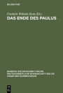 Das Ende des Paulus: Historische, theologische und literaturgeschichtliche Aspekte / Edition 1