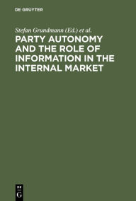 Title: Party Autonomy and the Role of Information in the Internal Market, Author: Stefan Grundmann
