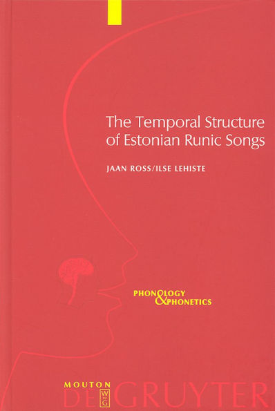 The Temporal Structure of Estonian Runic Songs / Edition 1