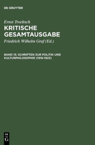 Title: Schriften zur Politik und Kulturphilosophie (1918-1923) / Edition 1, Author: Gangolf Hübinger