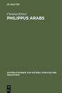 Philippus Arabs: Ein Soldatenkaiser in der Tradition des antoninisch-severischen Prinzipats / Edition 1