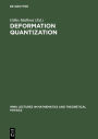 Deformation Quantization: Proceedings of the Meeting of Theoretical Physicists and Mathematicians, Strasbourg, May 31 - June 2, 2001 / Rencontre entre physiciens theoriciens et mathematiciens, Strasbourg, 31 mai - 2 juin 2001