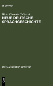 Title: Neue deutsche Sprachgeschichte: Mentalitäts-, kultur- und sozialgeschichtliche Zusammenhänge / Edition 1, Author: Dieter Cherubim