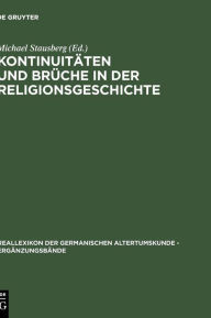 Title: Kontinuitäten und Brüche in der Religionsgeschichte: Festschrift für Anders Hultgård zu seinem 65. Geburtstag am 23.12.2001 / Edition 1, Author: Michael Stausberg