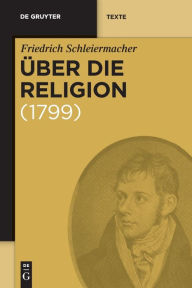 Title: Über die Religion: Reden an die Gebildeten unter ihren Verächtern (1799), Author: Friedrich Schleiermacher