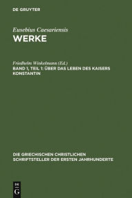 Title: Über das Leben des Kaisers Konstantin, Author: Friedhelm Winkelmann