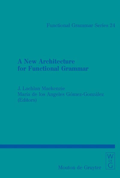 A New Architecture for Functional Grammar / Edition 1