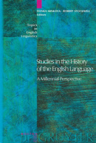 Title: Studies in the History of the English Language: A Millennial Perspective / Edition 1, Author: Donka Minkova