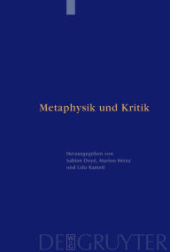 Title: Metaphysik und Kritik: Festschrift für Manfred Baum zum 65. Geburtstag / Edition 1, Author: Sabine Doyé