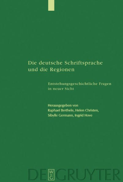 Die deutsche Schriftsprache und die Regionen: Entstehungsgeschichtliche Fragen in neuer Sicht / Edition 1