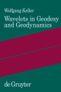Wavelets in Geodesy and Geodynamics / Edition 1