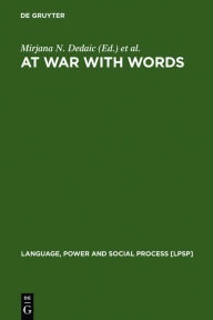 Title: At War with Words / Edition 1, Author: Mirjana N. Dedaic