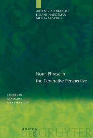 Title: Noun Phrase in the Generative Perspective / Edition 1, Author: Artemis Alexiadou