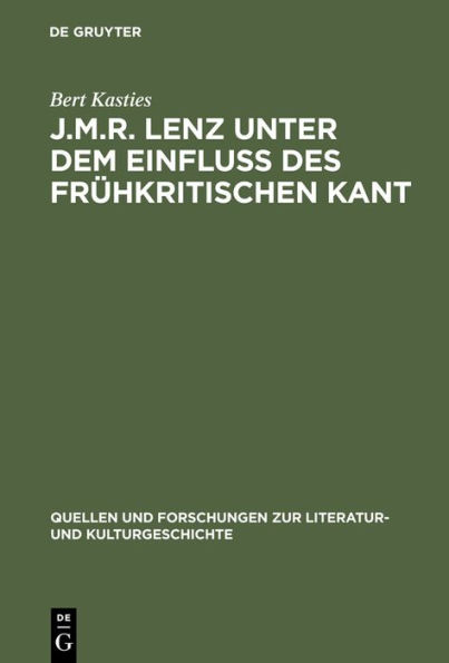 J.M.R. Lenz unter dem Einfluß des frühkritischen Kant: Ein Beitrag zur Neubestimmung des Sturm und Drang / Edition 1