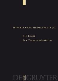 Title: Die Logik des Transzendentalen: Festschrift für Jan A. Aertsen zum 65. Geburtstag / Edition 1, Author: Martin Pickavé