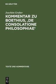 Title: Kommentar zu Boethius, 'De consolatione philosophiae' / Edition 2, Author: Joachim Gruber