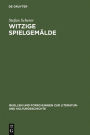 Witzige Spielgemälde: Tieck und das Drama der Romantik / Edition 1