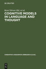 Cognitive Models in Language and Thought: Ideology, Metaphors and Meanings / Edition 1