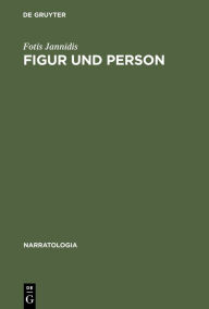 Title: Figur und Person: Beitrag zu einer historischen Narratologie, Author: Fotis Jannidis