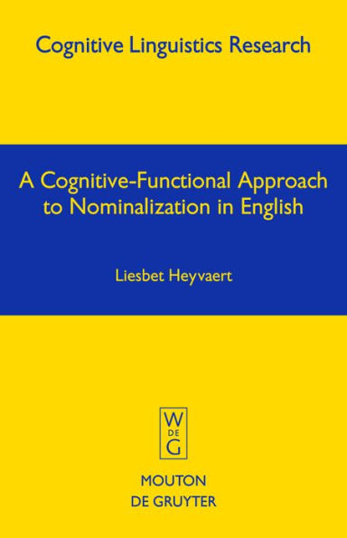 A Cognitive-Functional Approach to Nominalization in English / Edition 1