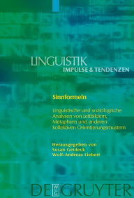 Title: Sinnformeln: Linguistische und soziologische Analysen von Leitbildern, Metaphern und anderen kollektiven Orientierungsmustern / Edition 1, Author: Susan Geideck