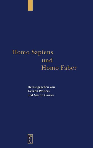 Homo Sapiens und Homo Faber: Epistemische und technische Rationalität in Antike und Gegenwart. Festschrift für Jürgen Mittelstraß / Edition 1