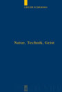 Natur, Technik, Geist: Kontexte der Natur nach Aristoteles und Descartes in lebensweltlicher und subjektiver Erfahrung / Edition 1