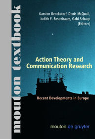 Title: Action Theory and Communication Research: Recent Developments in Europe. (Mouton Textbook) / Edition 1, Author: Karsten Renckstorf