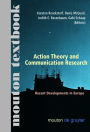 Action Theory and Communication Research: Recent Developments in Europe. (Mouton Textbook) / Edition 1