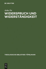 Title: Widerspruch und Widerständigkeit: Zur Darstellung und Prägung räumlicher Vollzüge personaler Identität / Edition 1, Author: Asha De