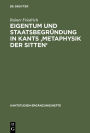 Eigentum und Staatsbegründung in Kants 'Metaphysik der Sitten'