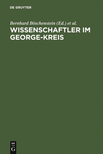 Wissenschaftler im George-Kreis: Die Welt des Dichters und der Beruf der Wissenschaft / Edition 1